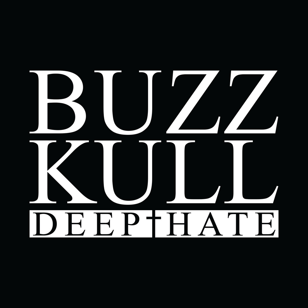 Buzz Kull, “Deep Hate”