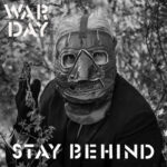 WARDAY, “Stay Behind”