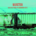 Magnetism, “Inside The Temple Of Carcinogenic Waste”