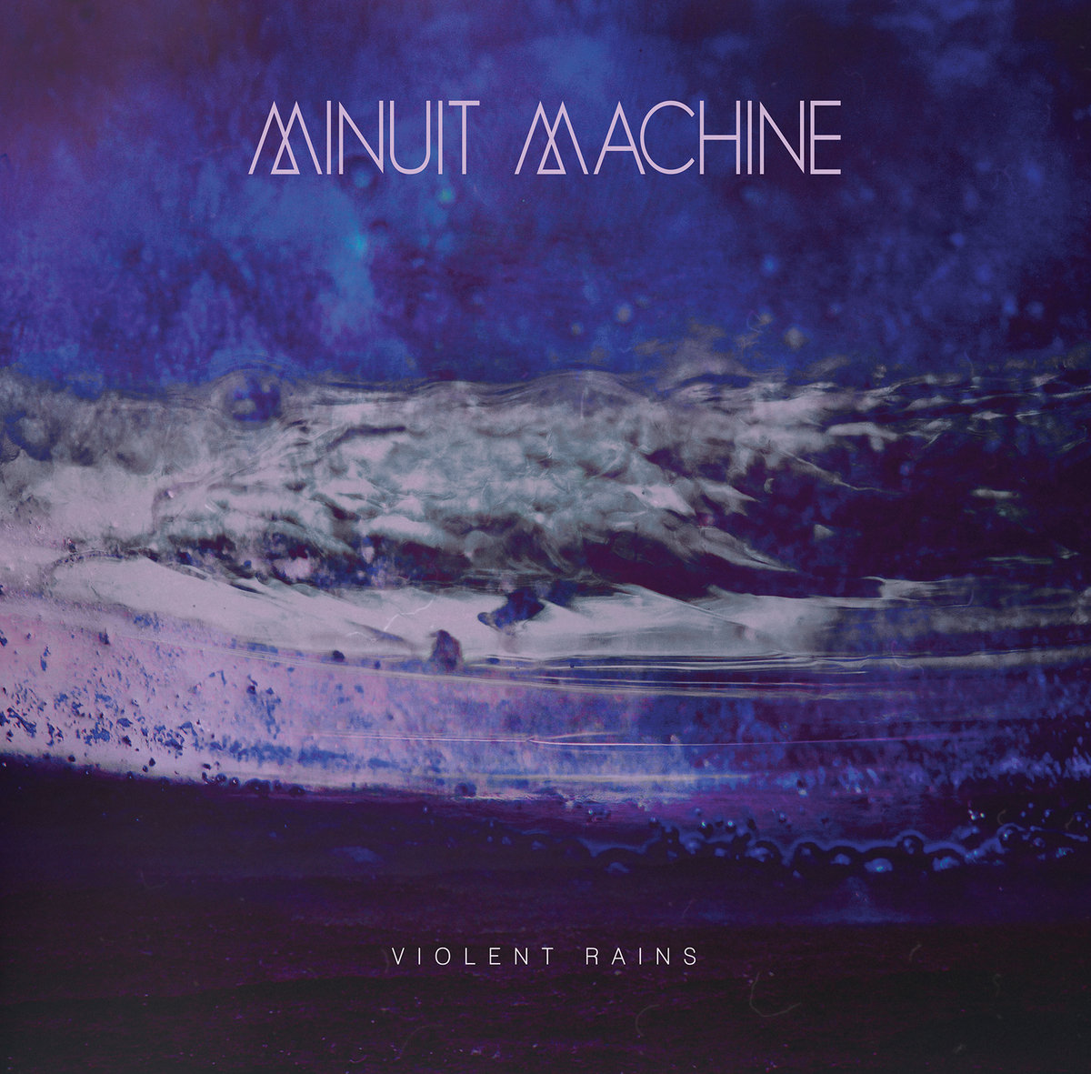 We Have A Commentary: Minuit Machine, “Violent Rains”