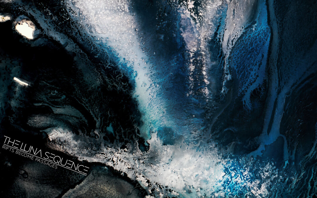 The Luna Sequence, “Rifts Become Passages”