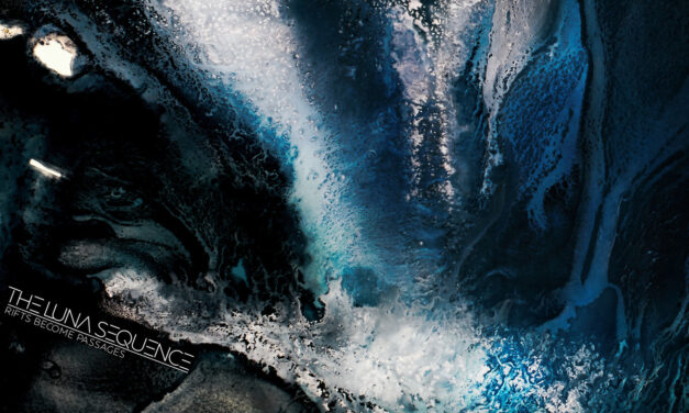 The Luna Sequence, “Rifts Become Passages”