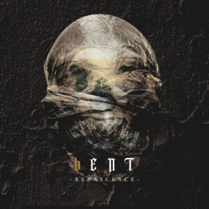 Bent - Renascence