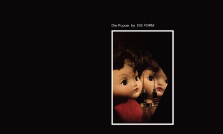 We Have A Commentary: Die Form, “Die Puppe”