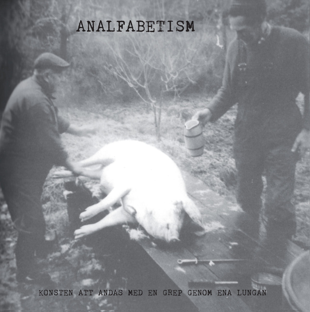 Analfabetism, “Konsten Att Andas Med En Grep Genom Ena Lungan”